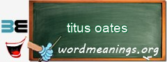 WordMeaning blackboard for titus oates